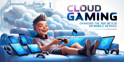 How Cloud Gaming is Changing the Way We Play on Mobile Devices